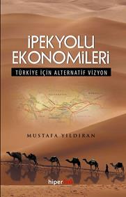 İpekyolu Ekonomileri & Türkiye İçin Alternatif Vizyon