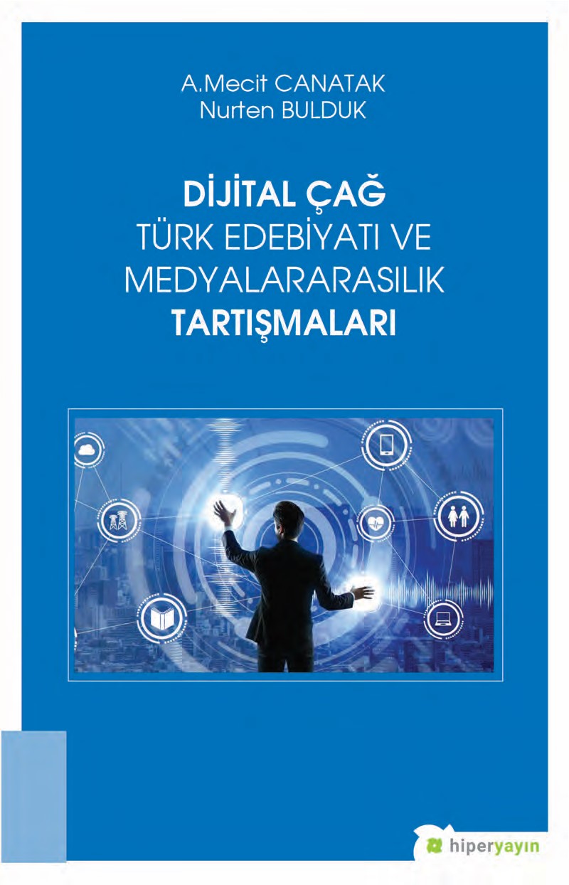 Dijital Çağ Türk Edebiyatı ve Medyalararasılık Tartışmaları