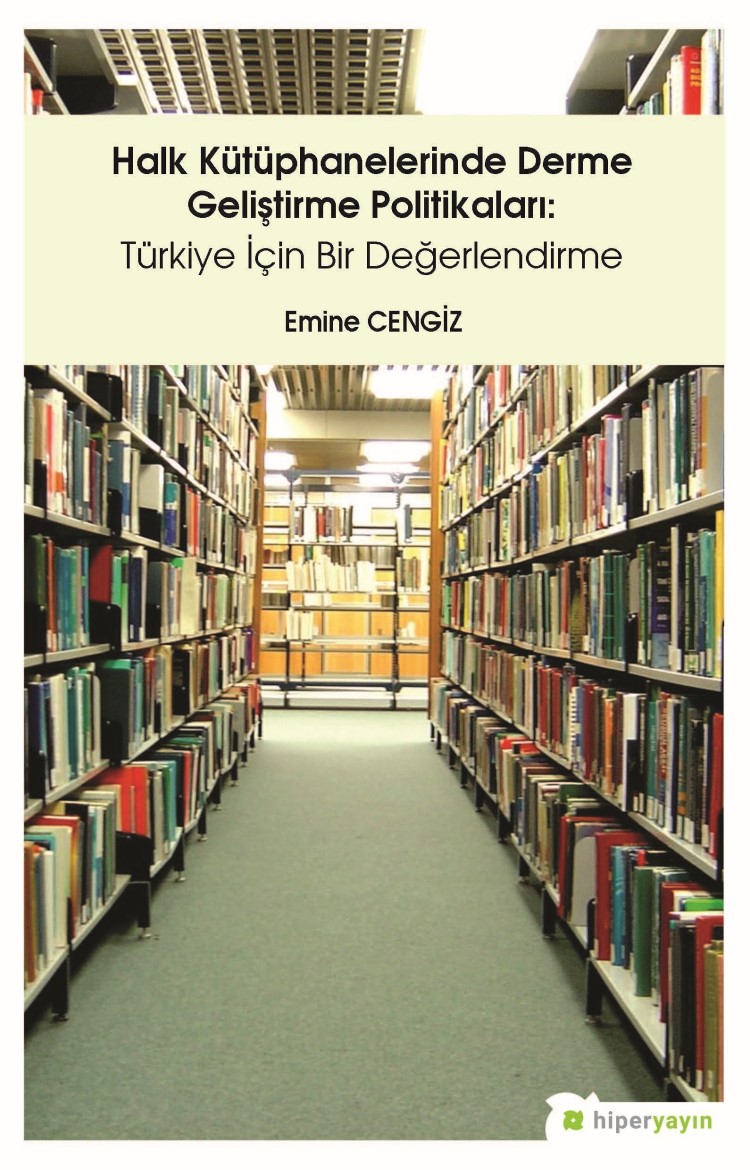 Halk Kütüphanelerinde Derme Geliştirme Politikaları: Türkiye İçin Bir Değerlendirme