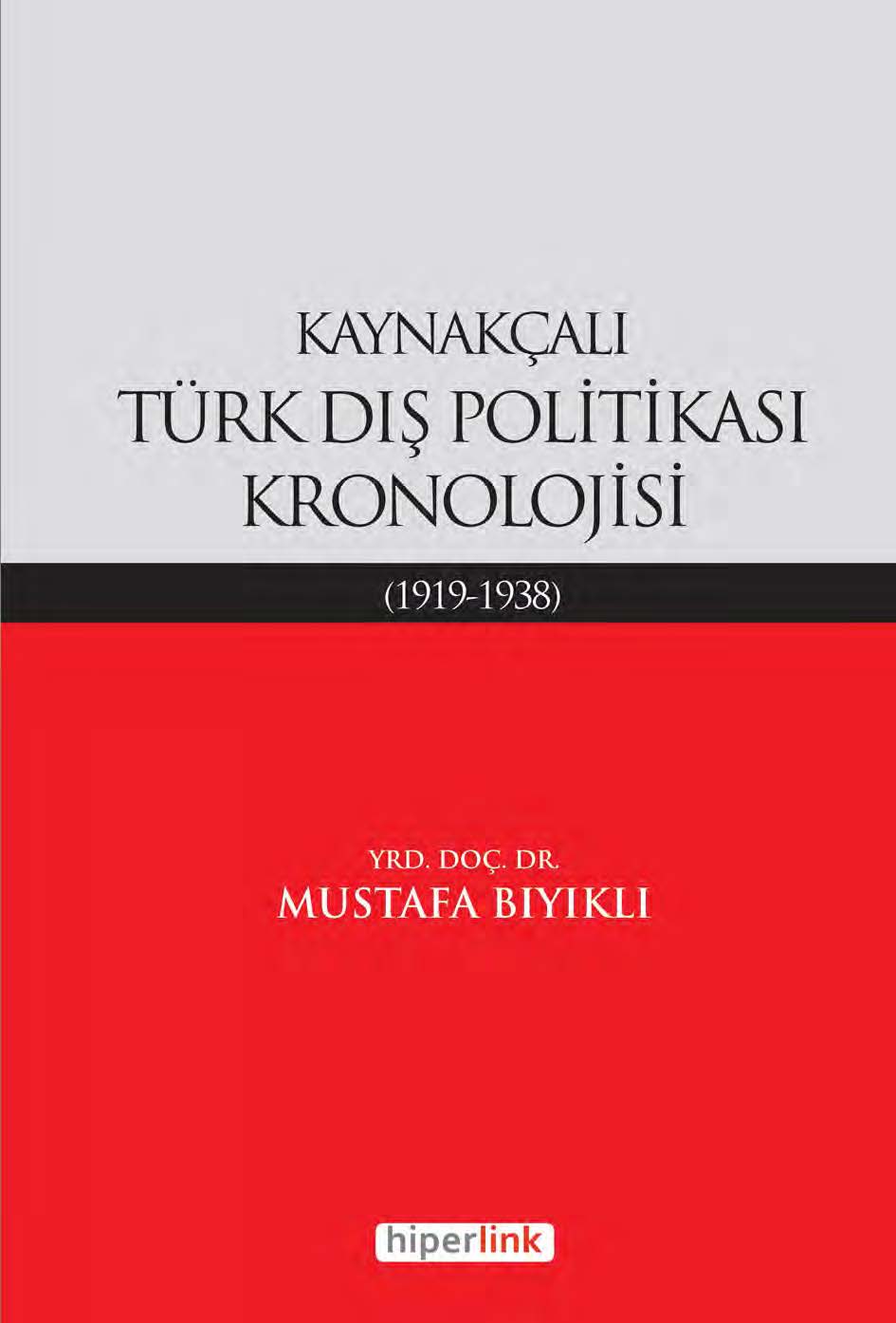 Kaynakçalı Türk Dış Politikası Kronolojisi (1919-1938)