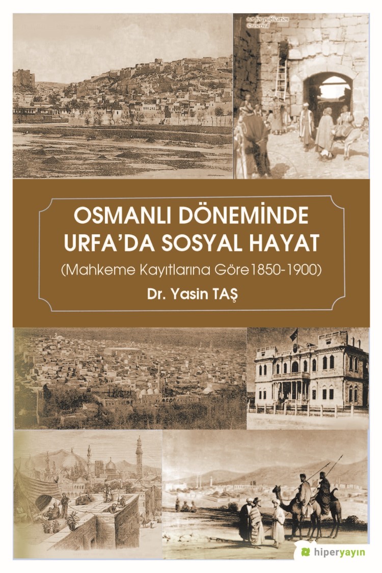 Osmanlı Döneminde Urfa’da Sosyal Hayat (Mahkeme Kayıtlarına Göre 1850-1900)