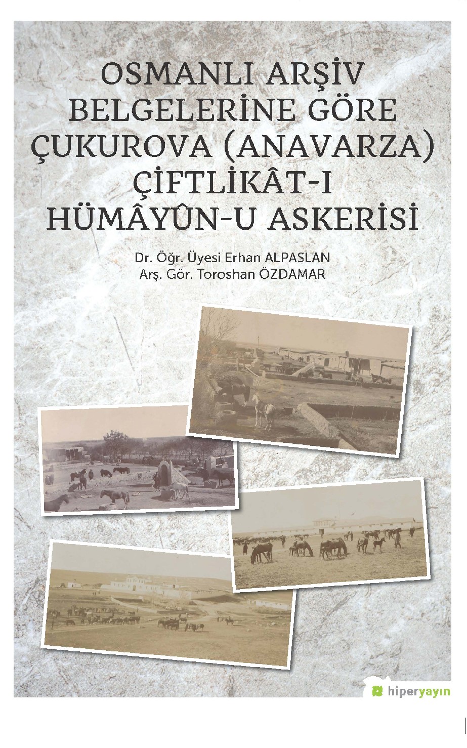 Osmanlı Arşiv Belgelerine Göre Çukurova (Anavarza) Çiftlikât-ı Hümâyûn-u Askerisi