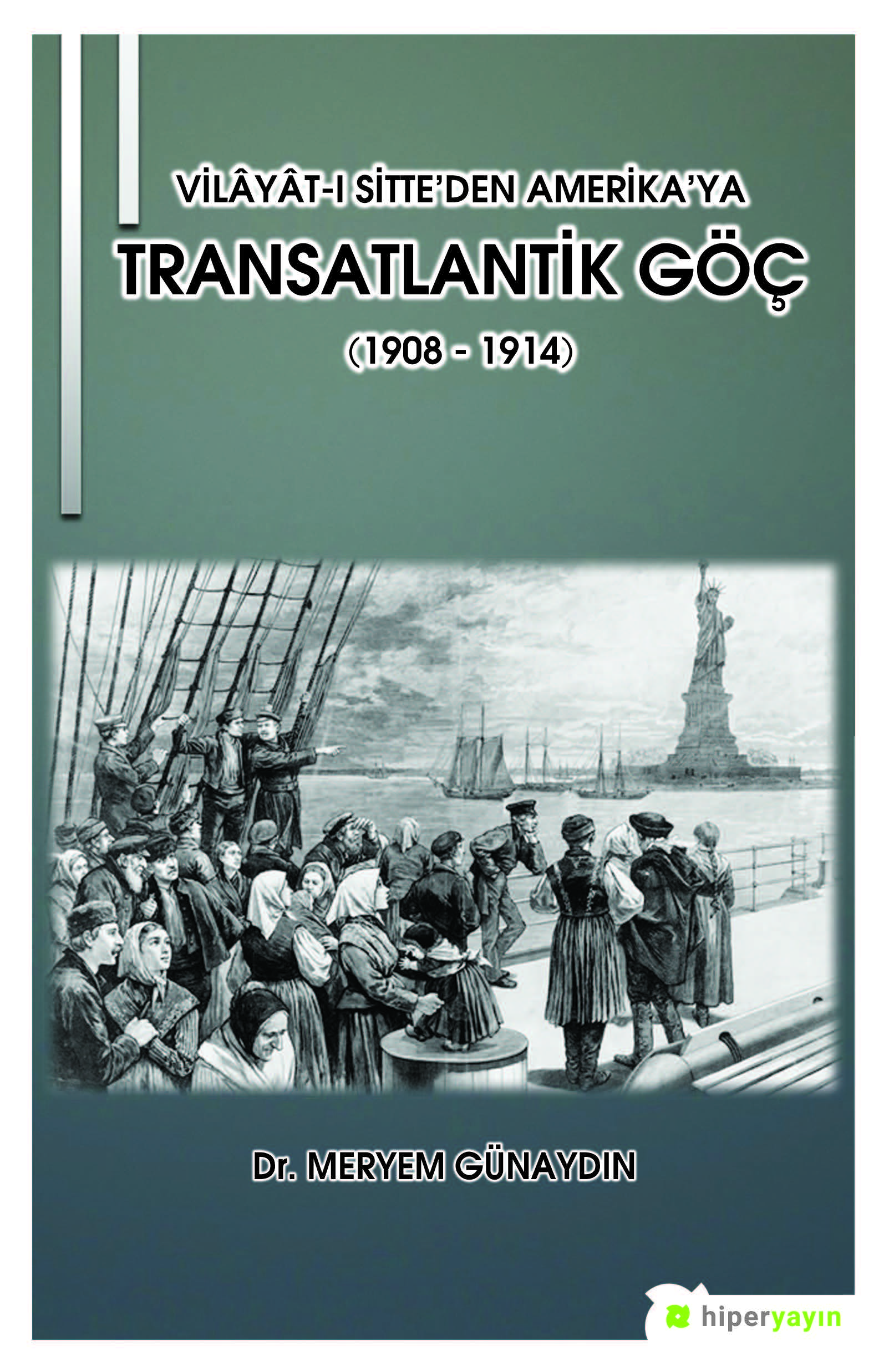 Vilâyât-ı Sitte’den Amerika’ya Transatlantik Göç (1908 - 1914)