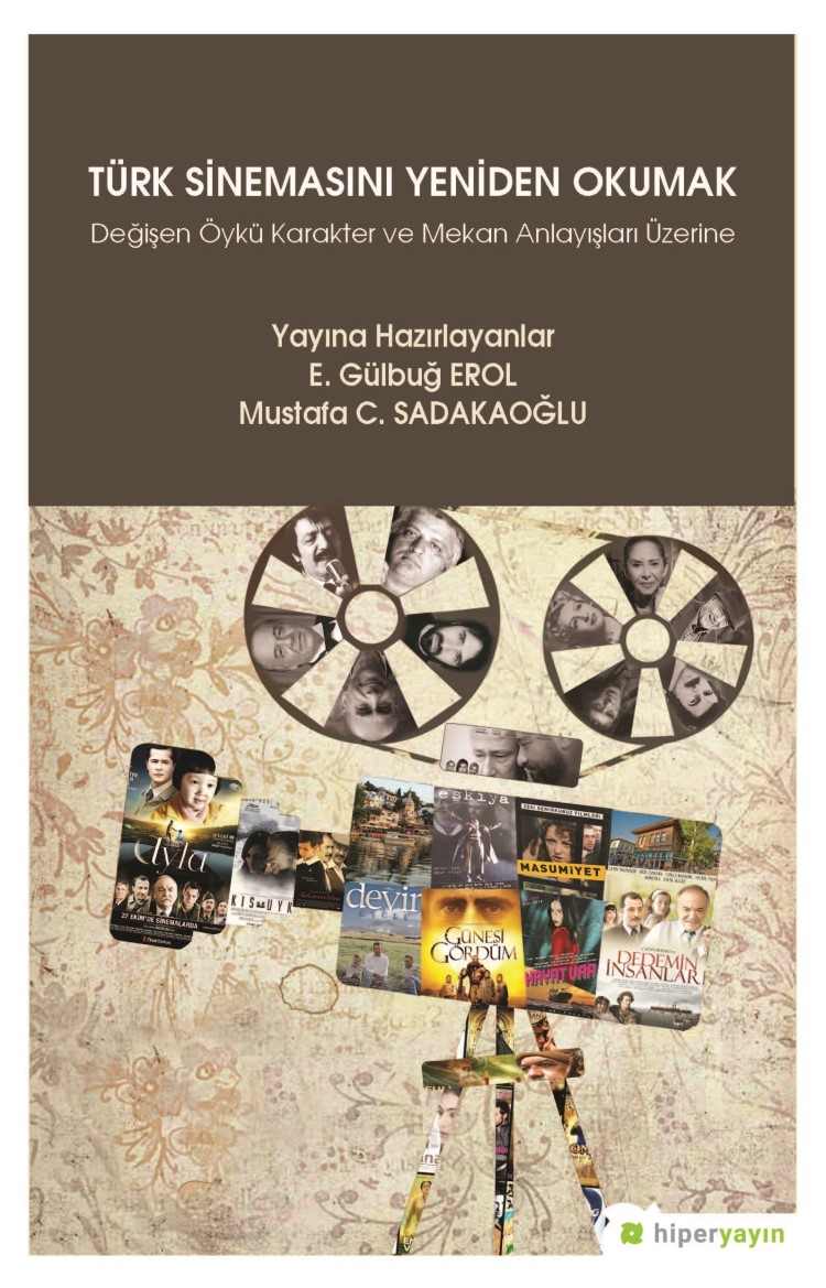 Türk Sinemasını Yeniden Okumak “Değişen Öykü Karakter ve Mekan Anlayışları Üzerine”