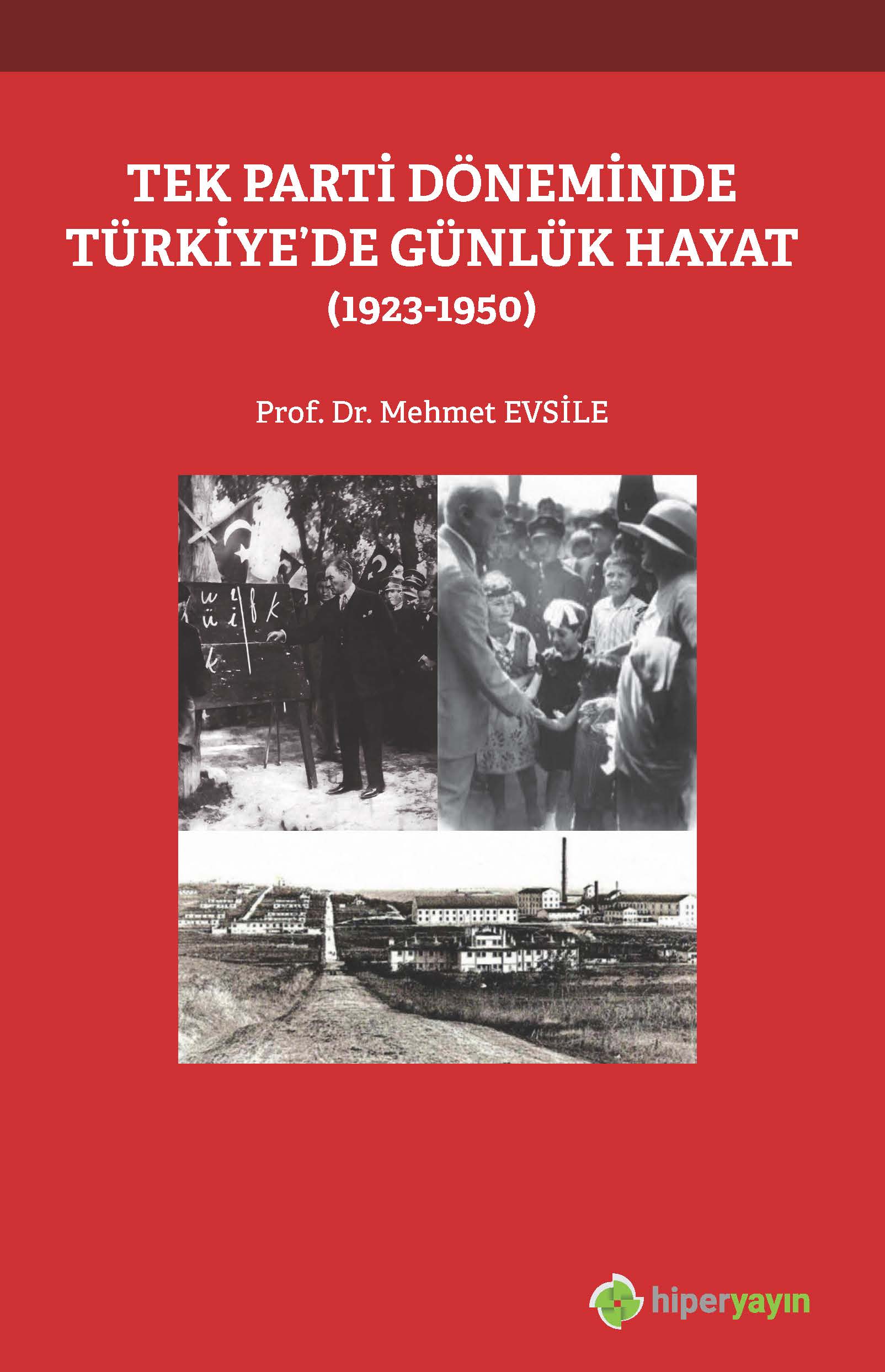 Tek Parti Döneminde Türkiye’de Günlük Hayat (1923-1950)
