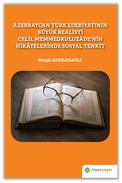Azerbaycan Türk Edebiyatının Büyük Realisti Celil Memmedkuluzâde’nin Hikâyelerinde Sosyal Tenkit