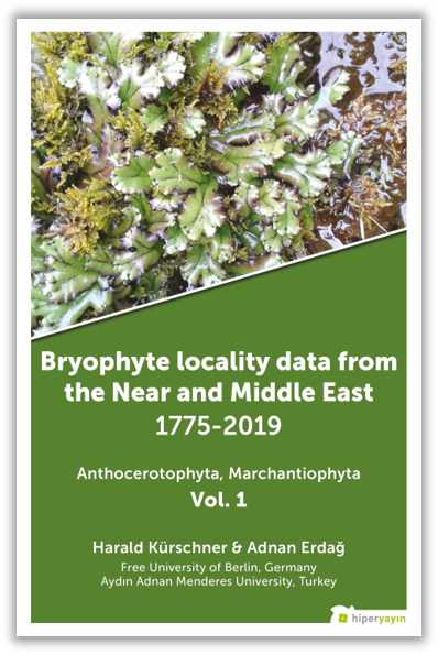 Bryophyte Locality Data From The Near and Middle East 1775-2019 Anthocerotophhyta, Marchantiophyta Vol. 1