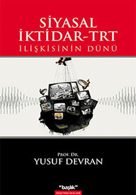Siyasal İktidar-TRT İlişkisinin Dünü