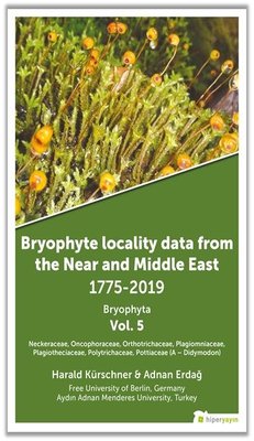 Bryophyte Locality Data From The Near and Middle East 1775-2019 Anthocerotophhyta, Marchantiophyta Vol. 5