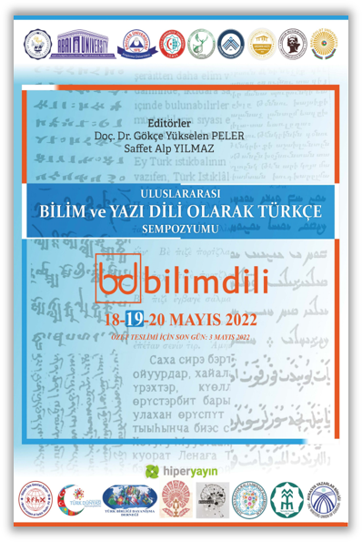 Uluslararası Bilim ve Yazı Dili Olarak Türkçe 	Sempozyumu 18-19-20 Mayıs 2022