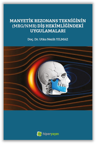 Manyetik Rezonans Tekniğinin (MRG/NMR) Diş Hekimliğindeki Uygulamaları