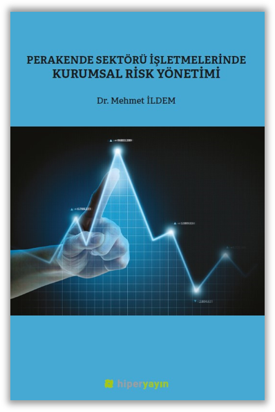 Perakende Sektörü İşletmelerinde Kurumsal 	Risk Yönetimi